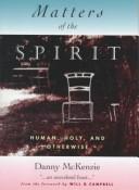 Cover of: Matters of the spirit by Danny McKenzie