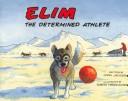Cover of: Elim, the determined athlete