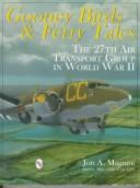 Cover of: Gooney birds & ferry tales: the 27th Air Transport Group in World War II