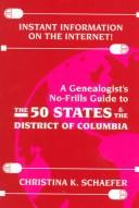 Cover of: Instant information on the internet!: a genealogist's no-frills guide to the 50 states & the District of Columbia