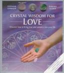 Cover of: Crystal wisdom for love | Stephanie Harrison