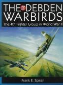 The Debden Warbirds by Frank E. Speer