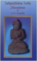 Cover of: Satipaṭṭhāna Sutta discourses: talks from a course in Mahā-satipatṭṭhāna Sutta