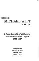 Cover of: Before Michael Witt & after by Randall S. Frye