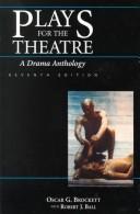 Cover of: Plays for the theatre by [edited by] Oscar G. Brockett with Robert J. Ball.
