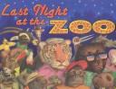 Last night at the zoo by Michael Garland