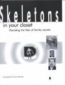 Cover of: Skeletons in your closet: deciding the fate of family secrets