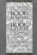 Cover of: Sewn and pasted cloth or leather bookbinding for book artists requiring no special tools or equipment