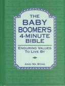 Cover of: The baby boomer's 4-minute bible by Angi Ma Wong
