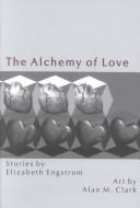 Cover of: The alchemy of love: a collaborative endeavor
