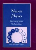 Cover of: Nuclear physics by Committee on Nuclear Physics, Board on Physics and Astronomy, Commission on Physical Sciences, Mathematics, and Applications, National Research Council.