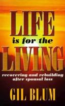 Cover of: Life is for the living | Gil Blum