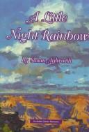 Cover of: A little night rainbow
