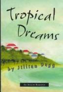 Cover of: Tropical dreams by Jillian Dagg