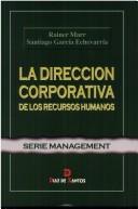 Cover of: La dirección corporativa de los recursos humanos