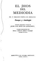 Cover of: El Dios del mediodía: fé y creación poética en Andalucía : ensayo y antología