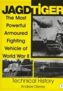 Cover of: Jagdtiger: the most powerful armoured fighting vehicle of World War II