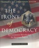 The irony of democracy by Thomas R. Dye, Harmon Zeigler