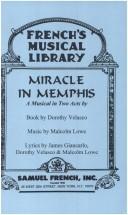 Cover of: Miracle in Memphis: a musical in two acts by [sic]