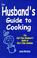 Cover of: The husband's guide to cooking