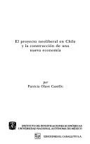 Cover of: El proyecto neoliberal en Chile y la construcción de una nueva economía