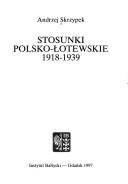Cover of: Stosunki polsko-łotewskie: 1918-1939