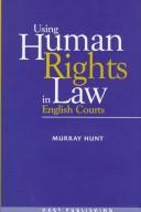 Cover of: Using human rights law in English courts