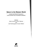 Cover of: Return to the Western world: cultural and political perspectives on the Estonian post-Communist transition