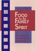 Cover of: Food for the family spirit: a sourcebook for religious education