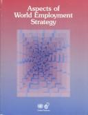 Cover of: Aspects of world employment strategy