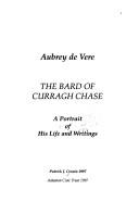 Cover of: Aubrey de Vere, the bard of Curragh Chase: a portrait of his life and writings