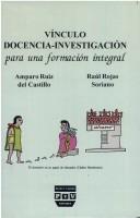 Cover of: Vínculo docencia-investigación para una formación integral by Amparo Ruiz del Castillo
