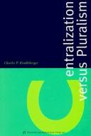 Centralization versus pluralism by Charles Poor Kindleberger