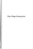 Cover of: Plum Village chanting book by [compiled by Thich Nhat Hanh and the monks and nuns of Plum Village].