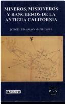 Cover of: Mineros, misioneros y rancheros de la antigua California