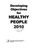 Cover of: Developing objectives for healthy people 2010. by 