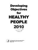 Cover of: Developing objectives for healthy people 2010.