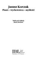 Cover of: Janusz Korczak, pisarz-wychowawca-myśliciel: studia