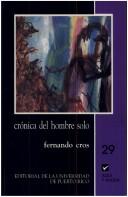 Cover of: Crónica del hombre solo by Fernando Cros