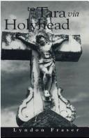 Cover of: To Tara via Holyhead by Lyndon Fraser