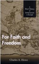 Cover of: For faith and freedom: a short history of Unitarianism in Europe
