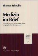 Cover of: Medizin im Brief: der städtische Arzt des 18. Jahrhunderts im Spiegel seiner Korrespondenz