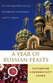 Cover of: A Year of Russian Feasts by Catherine Cheremeteff Jones, Catherine Cheremeteff Jones