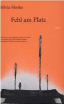 Cover of: Fehl am Platz: Studien zu einem kleinen Drama im Werk von Alfred Jarry, Else Lasker-Schüler, Marieluise Fleisser und Djuna Barnes