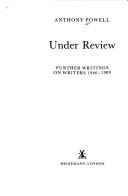 Cover of: Under review: further writings on writers, 1946-1989