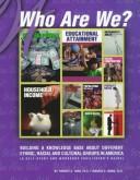 Cover of: Who are we?: building a knowledge base about the different ethnic, racial and cultural groups in America : (a self-study and workshop facilitator's guide)