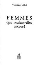 Cover of: Femmes que veulent-elles encore!