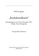 Cover of: Reichskristallnacht: der Judenpogrom vom 7. bis 10. November 1938--Urheber, Täter, Hintergründe : mit ausgewählten Dokumenten
