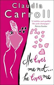 Cover of: He Loves Me Not... He Loves Me by Claudia Carroll