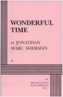Cover of: Wonderful time by Jonathan Marc Sherman